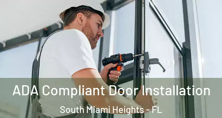  ADA Compliant Door Installation South Miami Heights - FL