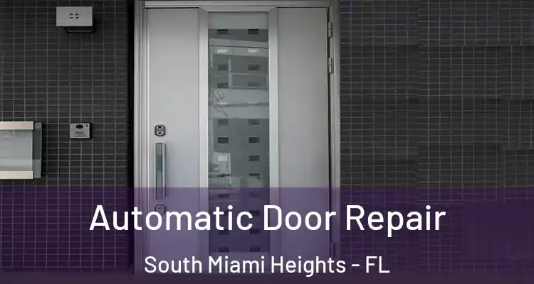  Automatic Door Repair South Miami Heights - FL