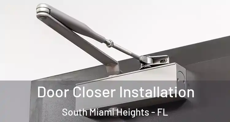  Door Closer Installation South Miami Heights - FL