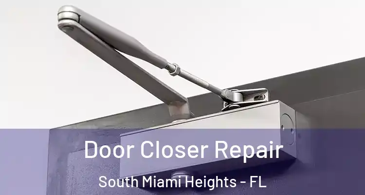  Door Closer Repair South Miami Heights - FL