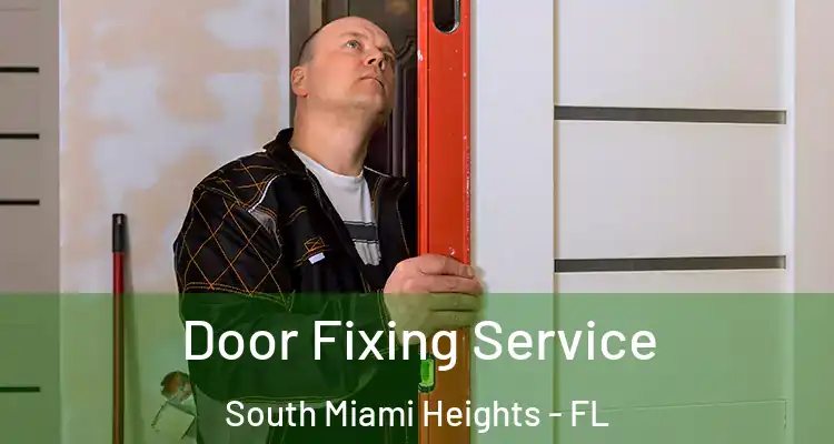  Door Fixing Service South Miami Heights - FL