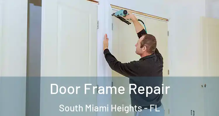  Door Frame Repair South Miami Heights - FL