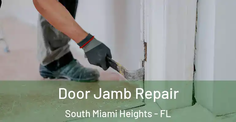  Door Jamb Repair South Miami Heights - FL