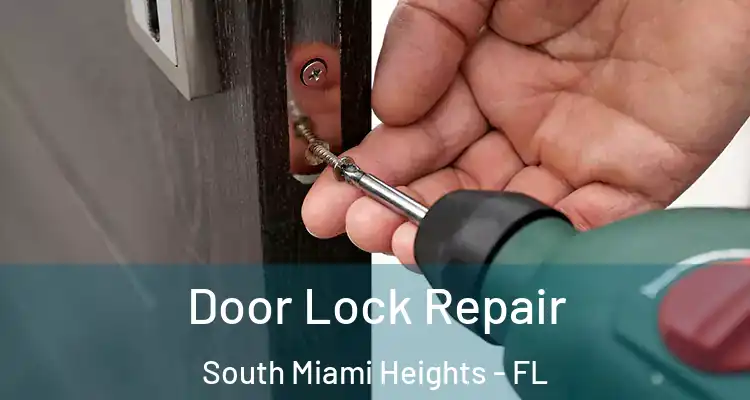  Door Lock Repair South Miami Heights - FL