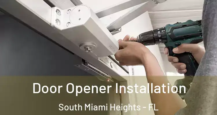  Door Opener Installation South Miami Heights - FL