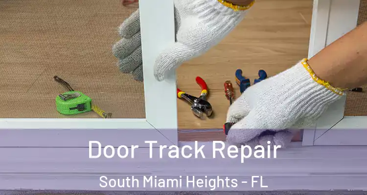  Door Track Repair South Miami Heights - FL