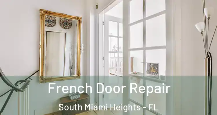  French Door Repair South Miami Heights - FL