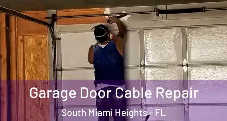  Garage Door Cable Repair South Miami Heights - FL
