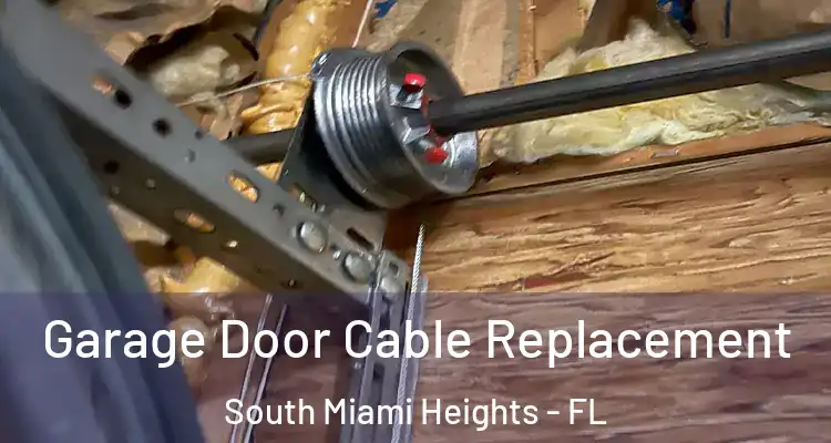  Garage Door Cable Replacement South Miami Heights - FL