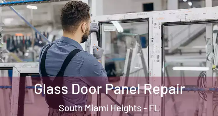  Glass Door Panel Repair South Miami Heights - FL
