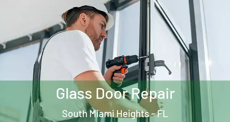  Glass Door Repair South Miami Heights - FL