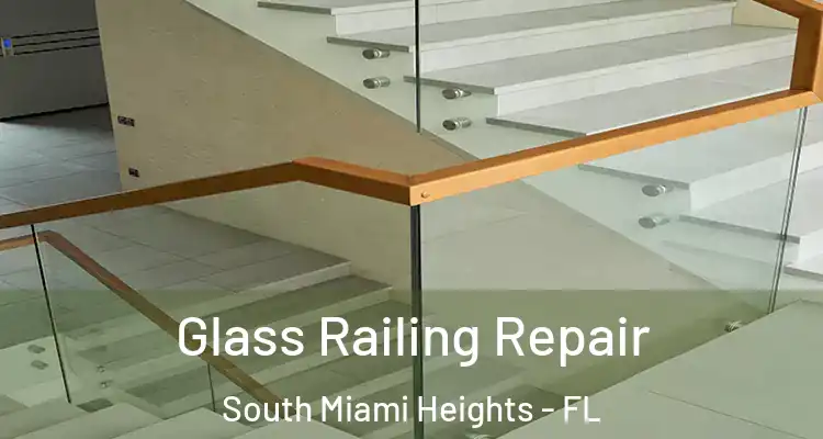  Glass Railing Repair South Miami Heights - FL
