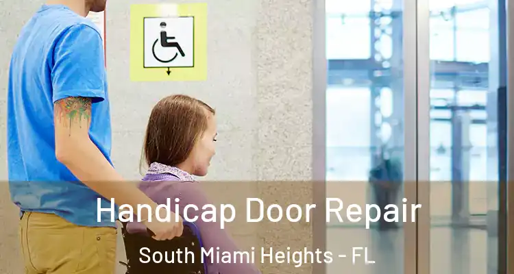  Handicap Door Repair South Miami Heights - FL