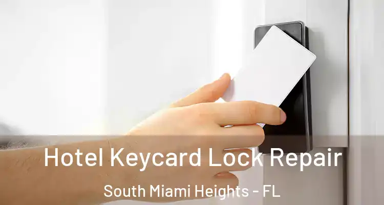  Hotel Keycard Lock Repair South Miami Heights - FL