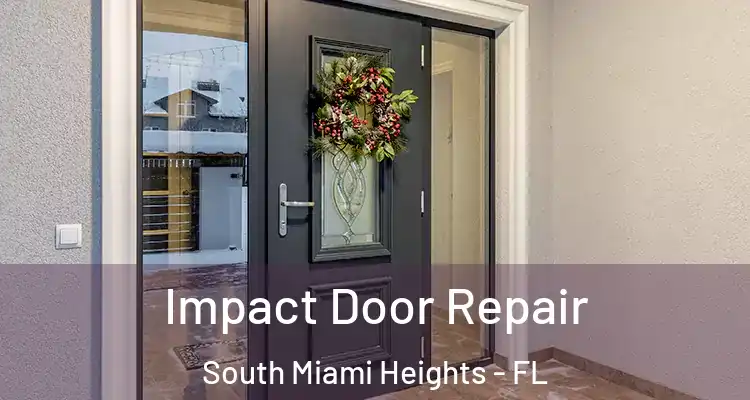  Impact Door Repair South Miami Heights - FL