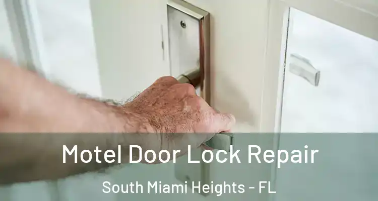  Motel Door Lock Repair South Miami Heights - FL