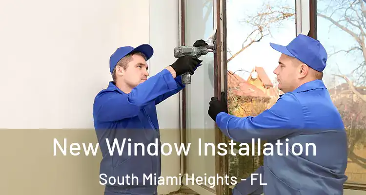  New Window Installation South Miami Heights - FL
