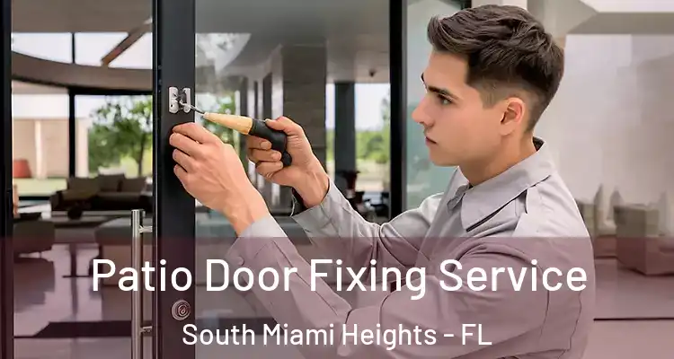  Patio Door Fixing Service South Miami Heights - FL