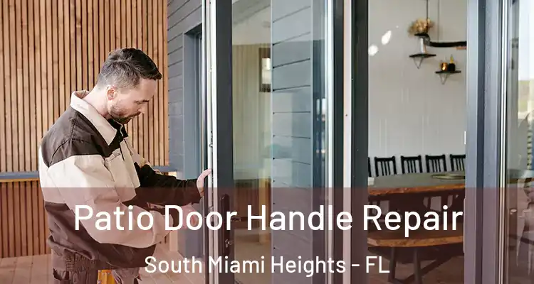  Patio Door Handle Repair South Miami Heights - FL