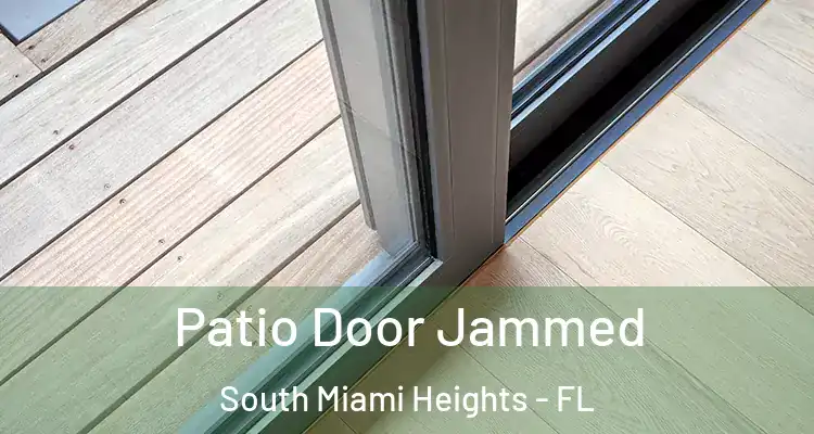  Patio Door Jammed South Miami Heights - FL