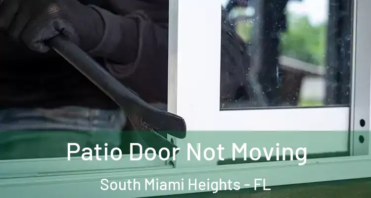  Patio Door Not Moving South Miami Heights - FL