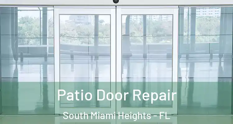  Patio Door Repair South Miami Heights - FL