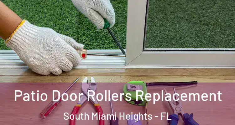  Patio Door Rollers Replacement South Miami Heights - FL
