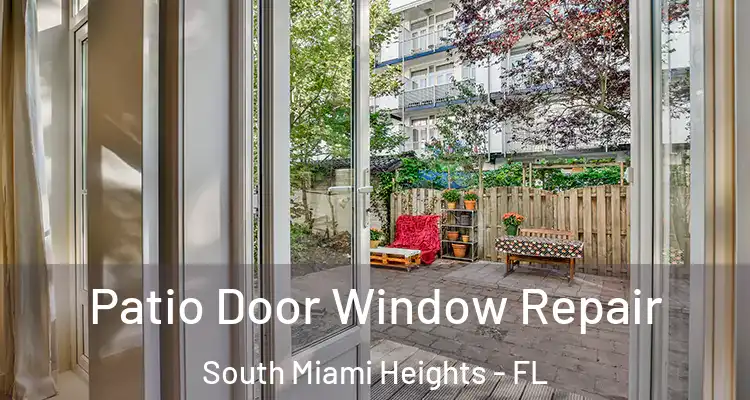  Patio Door Window Repair South Miami Heights - FL