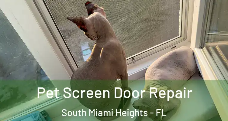  Pet Screen Door Repair South Miami Heights - FL