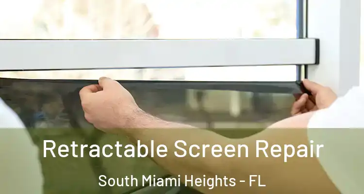  Retractable Screen Repair South Miami Heights - FL