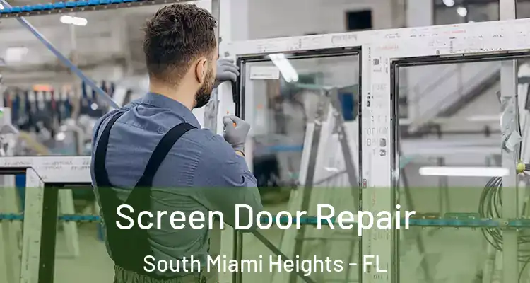  Screen Door Repair South Miami Heights - FL
