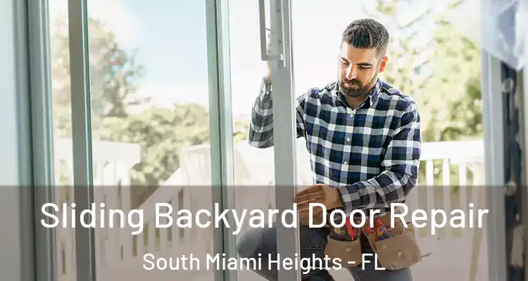  Sliding Backyard Door Repair South Miami Heights - FL