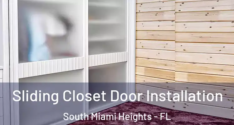  Sliding Closet Door Installation South Miami Heights - FL