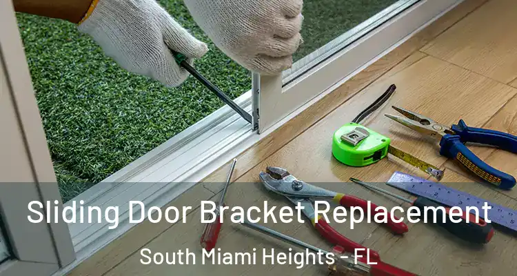  Sliding Door Bracket Replacement South Miami Heights - FL