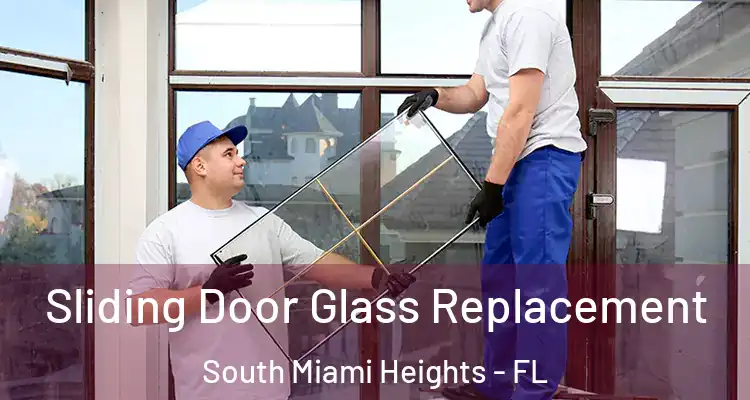  Sliding Door Glass Replacement South Miami Heights - FL