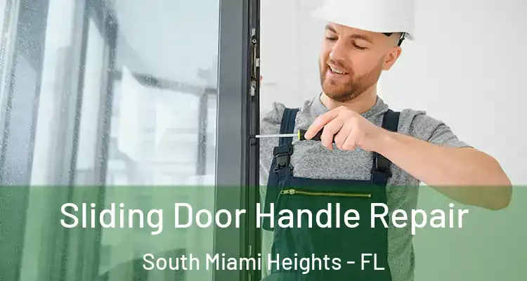  Sliding Door Handle Repair South Miami Heights - FL