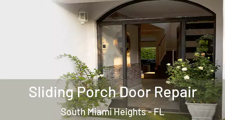  Sliding Porch Door Repair South Miami Heights - FL