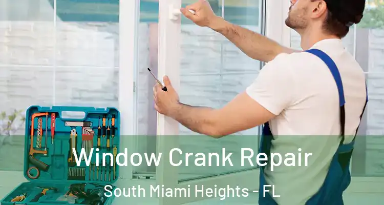 Window Crank Repair South Miami Heights - FL