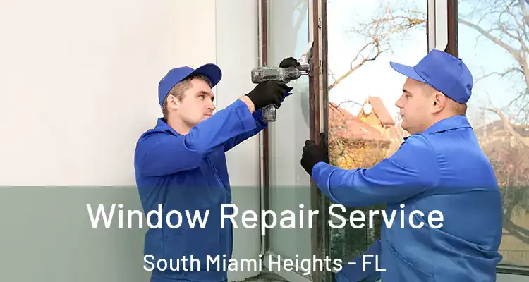  Window Repair Service South Miami Heights - FL